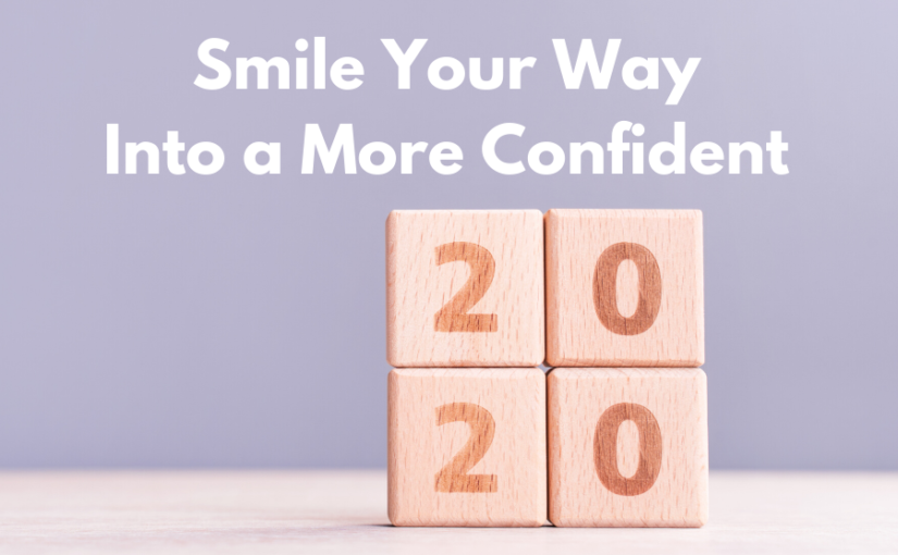 Smile Your Way into a More Confident 2020!