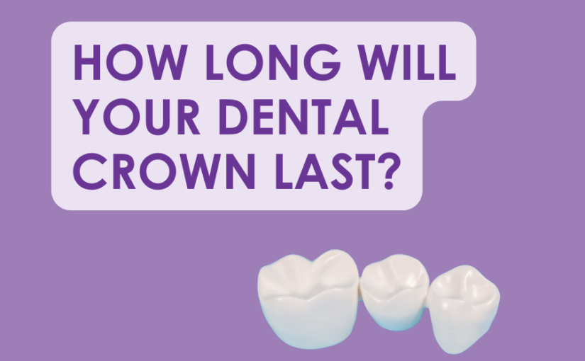 How Long Can You Expect Your Dental Crown to Last?